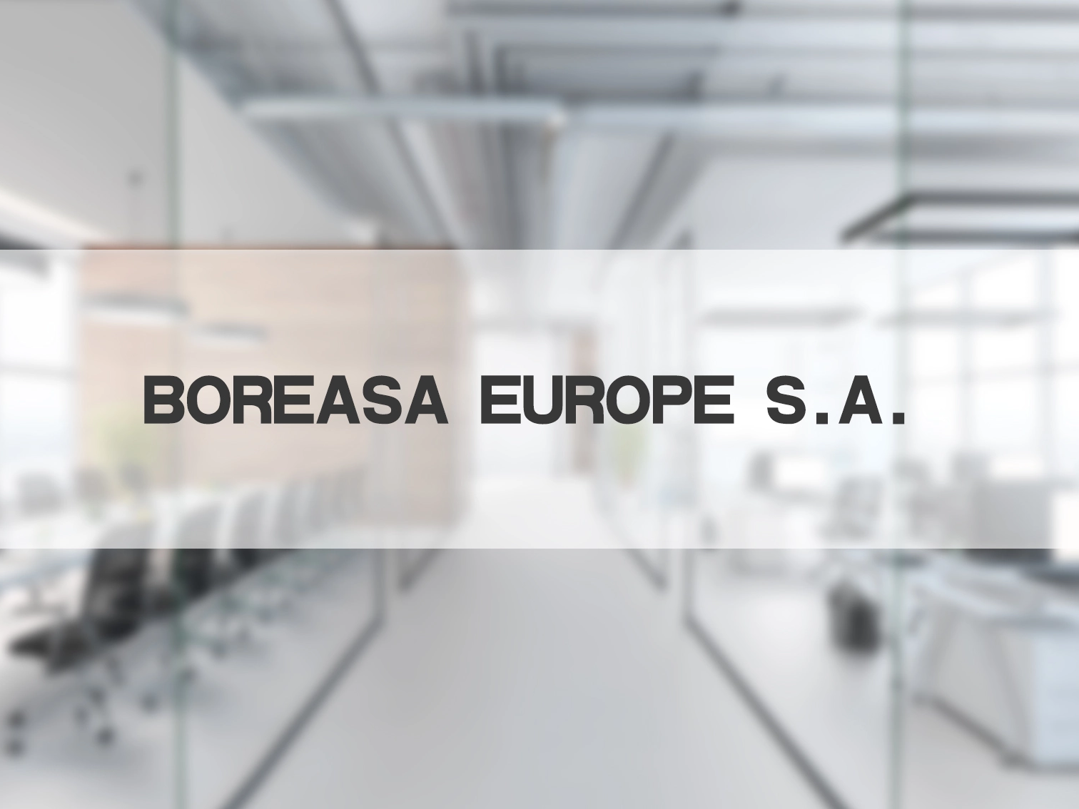 Boreasa a ouvert une filiale en Europe appelée « Boreasa Europe SA »